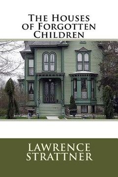 portada The Houses of Forgotten Children (en Inglés)