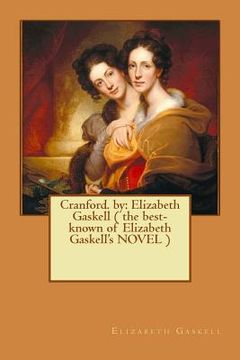 portada Cranford. by: Elizabeth Gaskell ( the best-known of Elizabeth Gaskell's NOVEL ) (en Inglés)
