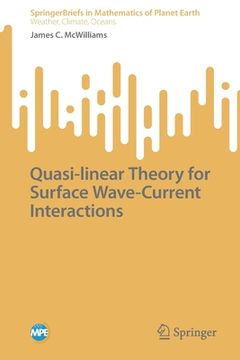 portada Quasi-Linear Theory for Surface Wave-Current Interactions 