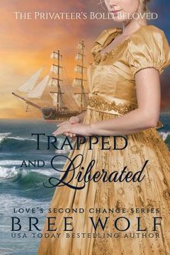 portada Trapped & Liberated: The Privateer's Bold Beloved (in English)