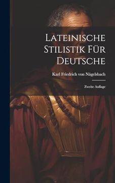 portada Lateinische Stilistik für Deutsche: Zweite Auflage (en Alemán)