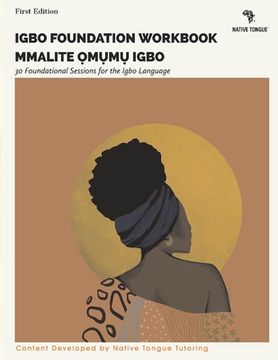 portada Igbo Foundation: Mmalite Omumu Igbo (Native Tongue - Igbo Workbooks, 1) (en Inglés)