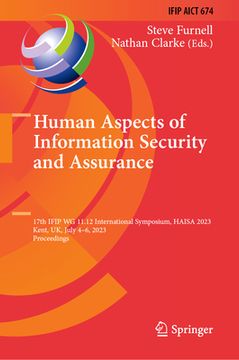 portada Human Aspects of Information Security and Assurance: 17th Ifip Wg 11.12 International Symposium, Haisa 2023, Kent, Uk, July 4-6, 2023, Proceedings (en Inglés)