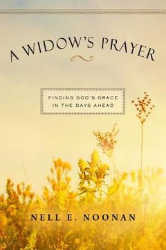 portada A Widow's Prayer: Finding God's Grace in the Days Ahead (en Inglés)