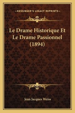 portada Le Drame Historique Et Le Drame Passionnel (1894) (en Francés)