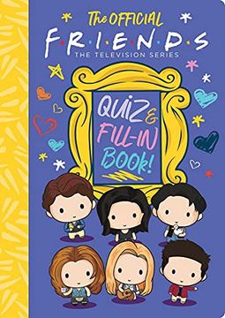 portada The Official Friends Quiz and Fill-In Book! (en Inglés)