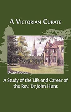 portada A Victorian Curate: A Study of the Life and Career of the Rev. Dr John Hunt (en Inglés)