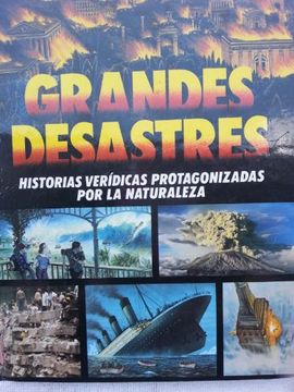portada Grandes Desastres Historias Veridicas Protagonizadas por la Naturaleza
