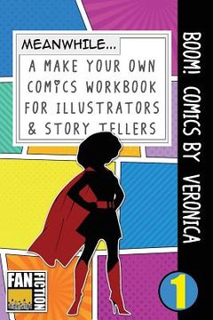 portada Boom! Comics by Veronica: A What Happens Next Comic Book for Budding Illustrators and Story Tellers (en Inglés)