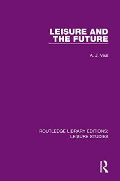 portada Leisure and the Future (Routledge Library Editions: Leisure Studies) (en Inglés)
