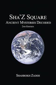 portada Sha'Z-Sqaure: Ancient Mysteries Decoded 2nd Edition (en Inglés)