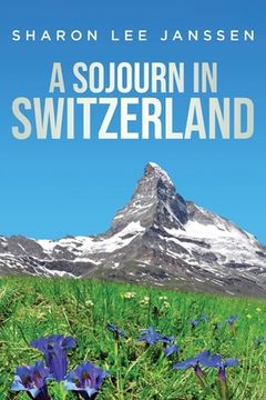 portada A Sojourn in Switzerland (in English)