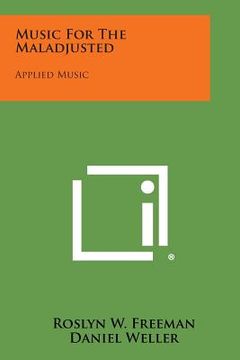 portada Music for the Maladjusted: Applied Music (en Inglés)