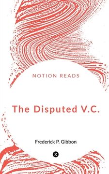 portada The Disputed V.C.: A Tale of the Indian Mutiny (en Inglés)