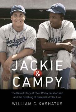 portada Jackie and Campy: The Untold Story of Their Rocky Relationship and the Breaking of Baseball’s Color Line (in English)