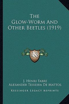 portada the glow-worm and other beetles (1919) (en Inglés)