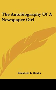 portada the autobiography of a newspaper girl (en Inglés)