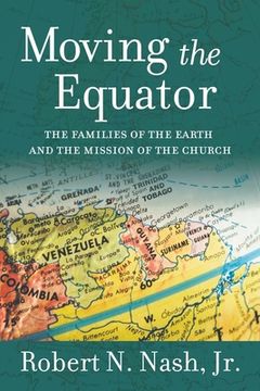 portada Moving the Equator: The Families of the Earth and the Mission of the Church (en Inglés)