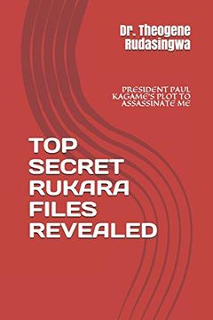 portada President Paul Kagame's Plot to Assassinate me: Top Secret Rukara Files Revealed 