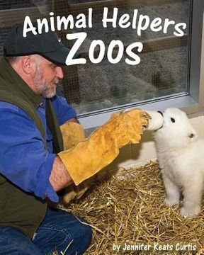 portada Animal Helpers: Zoos (en Inglés)