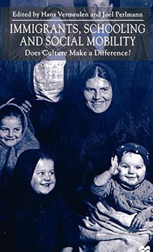 portada Immigrants, Schooling and Social Mobility: Does Culture Make a Difference? 
