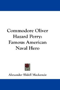 portada commodore oliver hazard perry: famous american naval hero (in English)