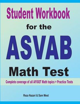 portada Student Workbook for the ASVAB Math Test: Complete coverage of all ASVAB Math topics + Practice Tests (in English)