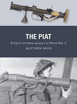 portada The Piat: Britain's Anti-Tank Weapon of World War II (in English)