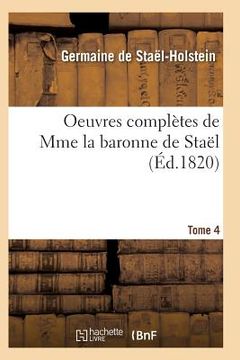 portada Oeuvres Complètes de Mme La Baronne de Staël. Tome 4 (in French)