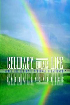 portada celibacy equals=life: about the ultimate personal relationship (en Inglés)