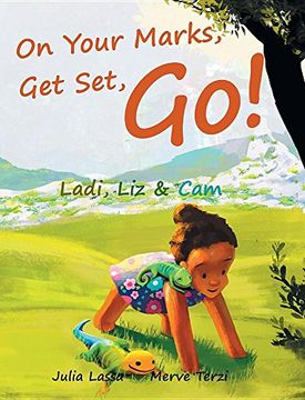 portada On Your Marks, Get Set, Go!: Ladi, Liz & Cam