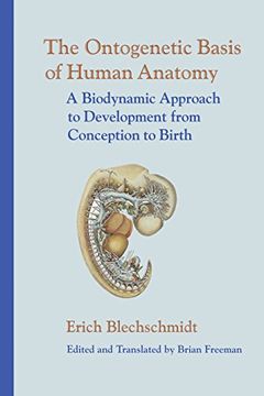 portada The Ontogenetic Basis of Human Anatomy: A Biodynamic Approach to Development from Conception to Birth (in English)