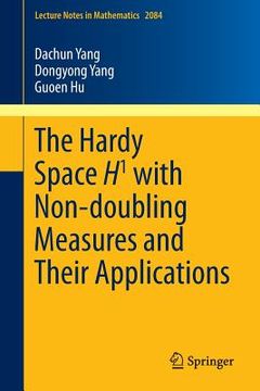 portada The Hardy Space H1 with Non-Doubling Measures and Their Applications (en Inglés)
