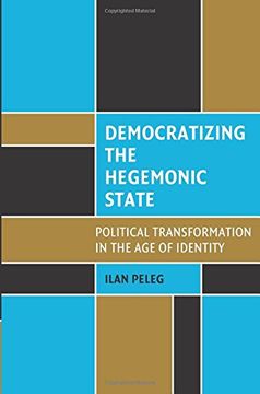 portada Democratizing the Hegemonic State Paperback: Political Transformation in the age of Identity (in English)
