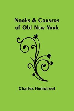 portada Nooks & Corners of Old New York (en Inglés)