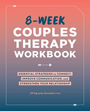portada 8-Week Couples Therapy: Essential Strategies to Connect, Improve Communication, and Strengthen Your Relationship (in English)