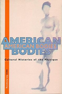 portada American Bodies: Cultural Histories of the Physique (en Inglés)
