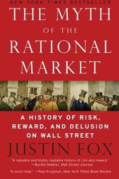 portada The Myth of the Rational Market: A History of Risk, Reward, and Delusion on Wall Street (en Inglés)