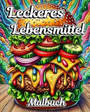 portada Leckeres Lebensmittel Malbuch: Einfaches Malbuch für Erwachsene mit niedlichen Lebensmitteln zum Entspannen (en Alemán)