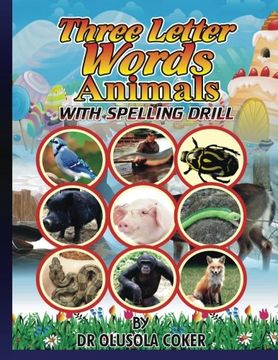 Libro Three Letter Word Animals with Pictures: with Spelling Drill, Dr  Olusola Coker, ISBN 9781537478470. Comprar en Buscalibre