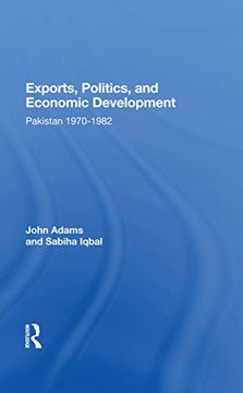 portada Exports, Politics, and Economic Development: Pakistan, 1970-1982 (en Inglés)