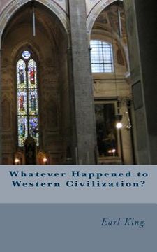 portada Whatever Happened to Western Civilization? (en Inglés)