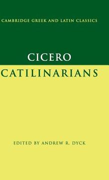 portada Cicero: Catilinarians Hardback (Cambridge Greek and Latin Classics) (in English)