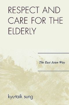 portada respect and care for the elderly: the east asian way (en Inglés)