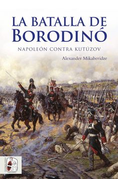 portada La Batalla de Borodino. Napoleon Contra Kutuzov (in Spanish)
