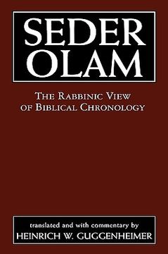 portada seder olam: the rabbinic view of biblical chronology (en Inglés)