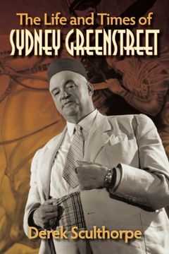 portada The Life and Times of Sydney Greenstreet