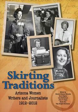portada Skirting Traditions: Arizona Women Writers and Journalists 1912-2012 (en Inglés)