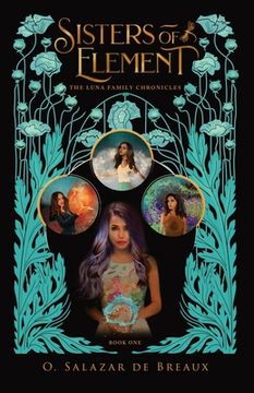 portada Sisters of Element: Book One of the Luna Family Chronicles (en Inglés)