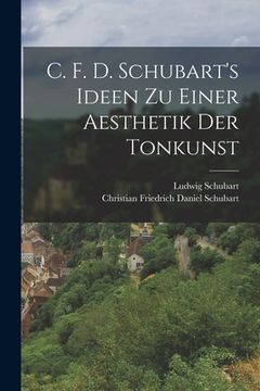 portada C. F. D. Schubart's Ideen zu einer Aesthetik der Tonkunst (en Alemán)